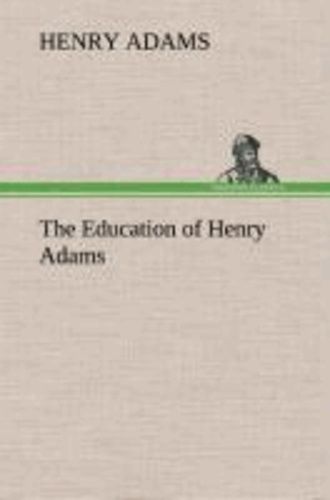 The Education of Henry Adams.