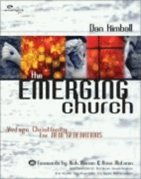 The Emerging Church: Vintage Christianity for New Generations.