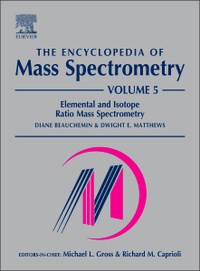 The Encyclopedia of Mass Spectrometry - Volume 5 - Elemental, Isotopic & Inorganic Analysis by Mass Spectrometry.