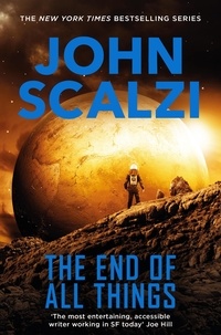 John Scalzi - The End of All Things - The Old Man's War Series.