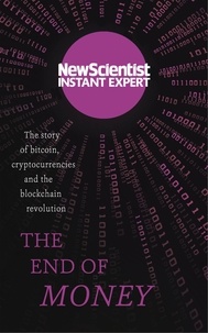The End of Money - The story of bitcoin, cryptocurrencies and the blockchain revolution.