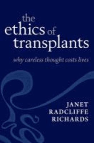 The Ethics of Transplants - Why Careless Thought Costs Lives.
