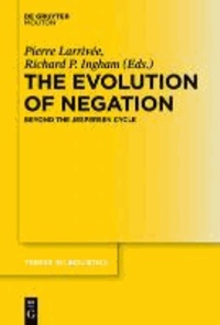 The Evolution of Negation - Beyond the Jespersen Cycle.