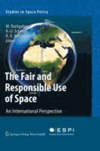 The Fair and Responsible Use of Space. An International Perspective.