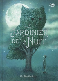  The Fan Brothers - Le jardinier de la nuit.