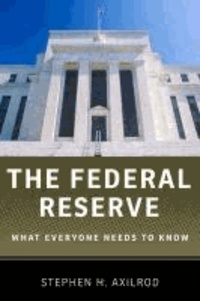The Federal Reserve - What Everyone Needs to Know.