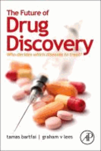 The Future of Drug Discovery - Who Decides Which Diseases to Treat?.