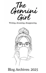 The Gemini Girl Blog Archives: 2025