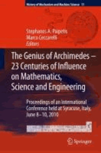 S. A. Paipetis - The Genius of Archimedes -- 23 Centuries of Influence on Mathematics, Science and Engineering - Proceedings of an International Conference held at Syracuse, Italy, June 8-10, 2010.