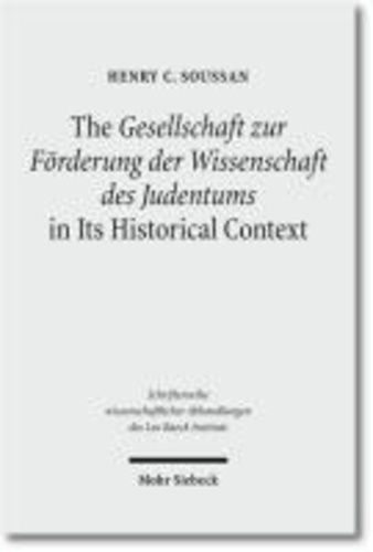 The "Gesellschaft zur Förderung der Wissenschaft des Judentums" in Its Historical Context.