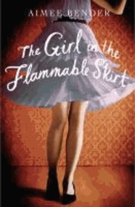 The Girl in the Flammable Skirt.