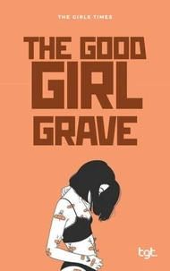 The Good Girl Grave
