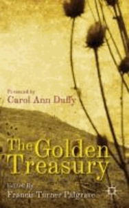 The Golden Treasury - Of the Best Songs and Lyrical Poems in the English Language.