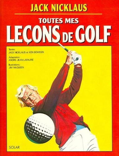 The Golgen bear - Toutes mes leçons de golf.