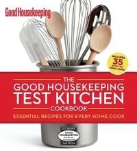 The Good Housekeeping Test Kitchen Cookbook