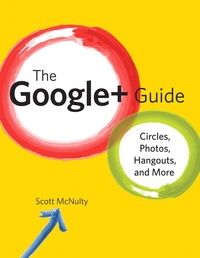 The Google+ Guide - Circles, Photos, and Hangouts.