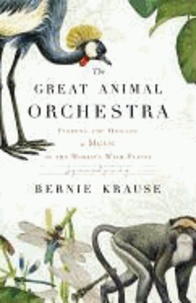 The Great Animal Orchestra: Finding the Origins of Music in the World's Wild Places.