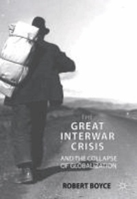 The Great Interwar Crisis and the Collapse of Globalization.