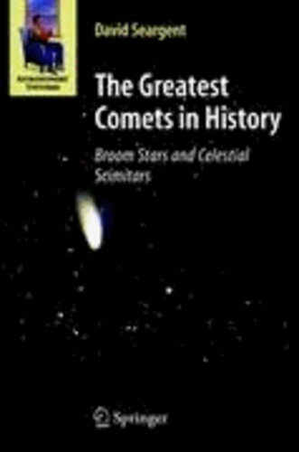 The Greatest Comets in History - Broom Stars and Celestial Scimitars.