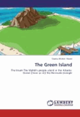The Green Island - The Imam The Mahdi's people island in the Atlantic Ocean ((near or in)) the Bermuda triangle.