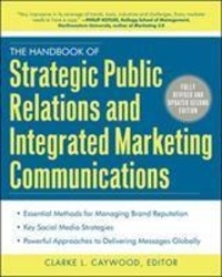 The Handbook of Strategic Public Relations and Integrated Communications.