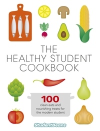 The Healthy Student Cookbook - Featuring recipes from Joe Wicks, Nando’s, Pizza Express, and many more.