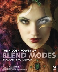 The Hidden Power of Blend Modes in Adobe Photoshop.