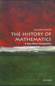 The History of Mathematics: A Very Short Introduction - A very short Introduction.