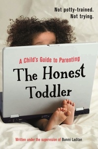 The Honest Toddler - The Honest Toddler - A Child's Guide to Parenting.