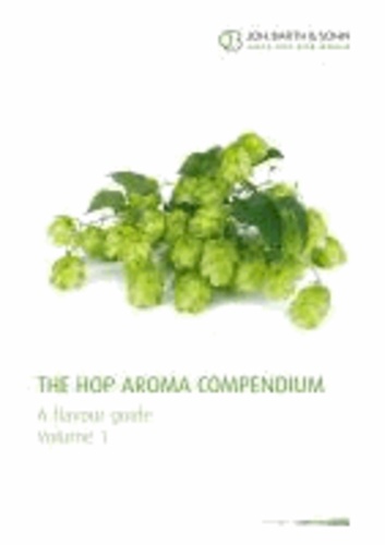 The Hop Aroma Compendium Vol. 1 - A flavour Guide.