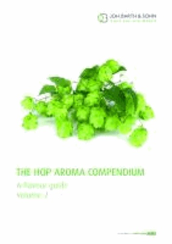 The Hop Aroma Compendium Vol. 2 - A flavour Guide.