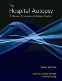 The Hospital Autopsy: A Manual of Fundamental Autopsy Practice.