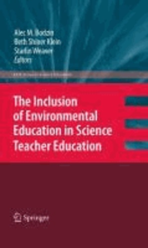 Alec M. Bodzin - The Inclusion of Environmental Education in Science Teacher Education.