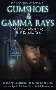  The Indie Space Anthology - Gumshoes and Gamma Rays - The Indie Space Anthology, #1.