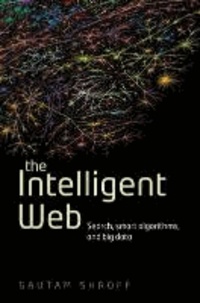 The Intelligent Web - Search, smart algorithms, and big data.