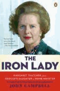 The Iron Lady - Margaret Thatcher, from Grocer's Daughter to Prime Minister.