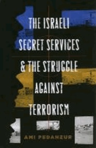 The Israeli Secret Services and the Struggle Against Terrorism.
