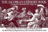 Edgar hubert Hunt - The Jacobean Consort Book - Ayres by the Lutenists. descant recorder (tenor), piano ad libitum. Partition d'exécution..