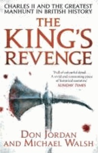 The King's Revenge - Charles II and the Greatest Manhunt in British History.