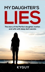  The KyGuy - My Daughter's Lies - My Daughter's Lies, #1.