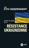  The Kyiv Independent - Carnet de bord de la résistance Ukrainienne - 24 février-9 mai 2022.