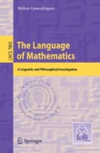 The Language of Mathematics - A Linguistic and Philosophical Investigation.