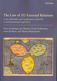 The Law of EU External Relations - Cases, Materials, and Commentary on the EU as an International Legal Actor.