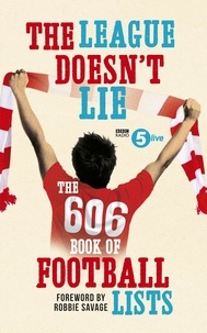 The League Doesn't Lie - The 606 Book of Football Lists.