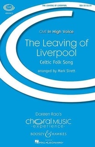 Mark Sirett - Choral Music Experience  : The Leaving of Liverpool - Celtic Folk Song. Choir (SSA) and piano. Partition de chœur..