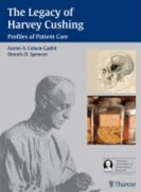 The Legacy of Harvey Cushing - Profiles and Patient Care.