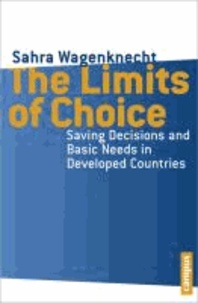 The Limits of Choice - Saving Decisions and Basic Needs in Developed Countries.