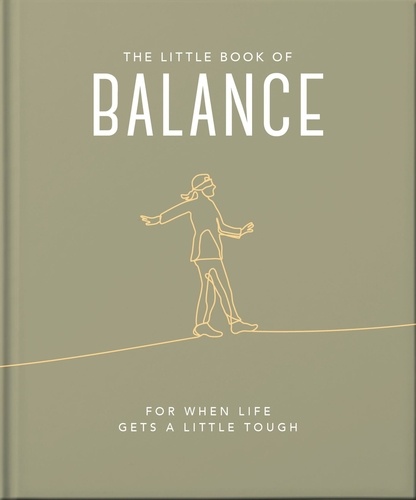 The Little Book of Balance. For when life gets a little tough