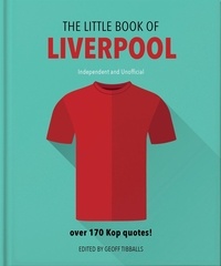 The Little Book of Liverpool - More than 170 Kop quotes.