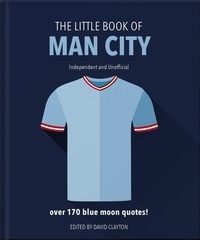 The Little Book of Man City - More than 170 Blue Moon quotes.